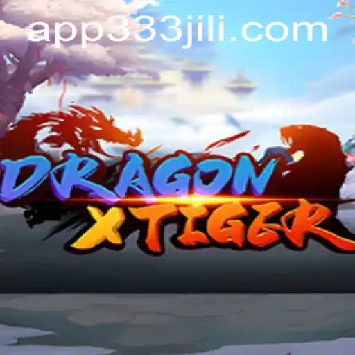 Explore the Thrilling World of DragonXTiger and the Exciting 333JiLi Experience
